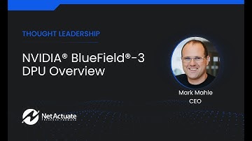 NVIDIA® BlueField® 3 DPU Overview