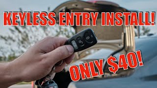 Installing Keyless entry for Under $40 Dollars