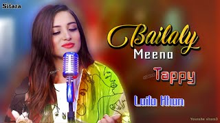 Bailaly Meena || Laila Khan New Songs 2024 || Pashto New Tappy 2024 || Pashto New Songs 2024