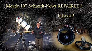 The 10&quot; Meade Schmidt-Newt LIVES!  Hear How it Happened!