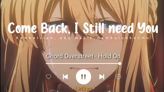 Hold On - Chord Overstreet 'Slowed' (Lyrics Terjemahan) Hold on, I still need you...