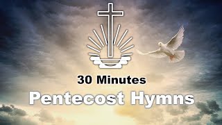 30 Minutes Hymns for PENTECOST  NAC Hymns Covers