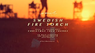 Emil Boards Swedish Fire Torches For Helping Australia Made From Christmas Trees