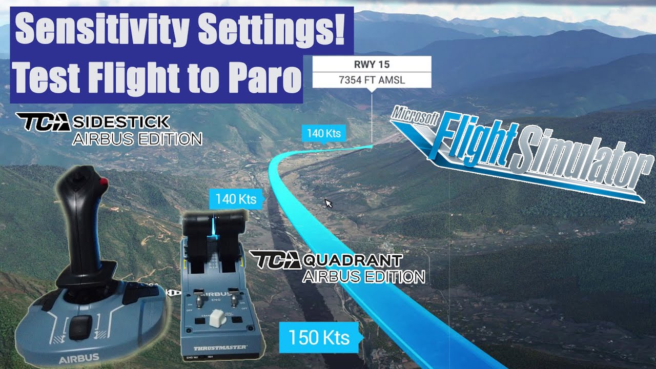 Sensitivity Settings and Test Flight to Paro with TCA Sidestick and Quadrant