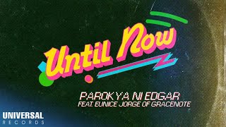 Watch Parokya Ni Edgar Until Now feat Eunice Jorge Of Gracenote video