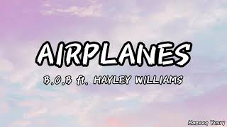B.o.B ft. Hayley Williams - Airplanes (Lyric Video)