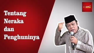 Tentang Neraka dan Penghuninya - KH Zainuddin MZ