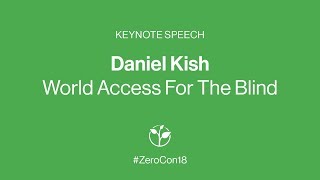 #ZeroCon18 — Daniel Kish | Keynote [CC]
