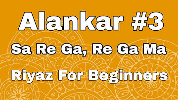Sa Re Ga Ma Lesson #3 | Basic Alankar | Riyaz For Beginners | Indian Classical Music | Daily Riyaz