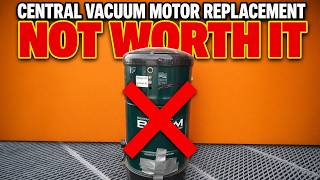 Central Vacuum Motor Replacement - Not Worth It