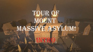 Tour of Mount Massive Asylum Part 1 (Intro)