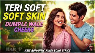 Teri Soft Soft Skin & Dimple cheeks– Romantic Hindi Song |Har_P screenshot 2