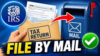 How To File Taxes By Mail With The Internal Revenue Service