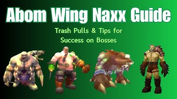 WoW Classic Naxxramas Guide for Anniversary 2025 - Abomination Wing