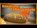 Kovászos fehér kenyér - RG KONYHÁJA