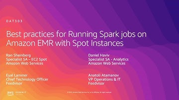 AWS Summit Tel Aviv 2019 | Best Practices for Running Spark Jobs on Amazon EMR with Spot Instances