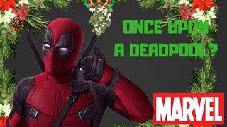 What Is Once Upon A Deadpool?