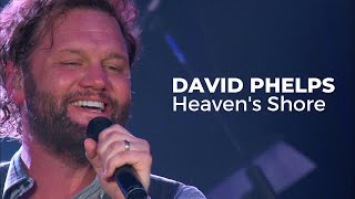 David Phelps - Heaven's Shore from Freedom (Official Music Video) chords