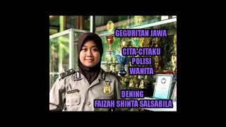 GEGURITAN JAWA 'CITA-CITAKU POLISI WANITA' dening Faizah Shinta Salsabila