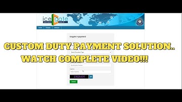 Part-2 for Custom duty payment failed in the new Icegate Website. watch the complete video.