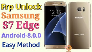 Samsung S7 Edge (SM-G935F) Remove Google Account/Frp Unlock Android. 8.0.0 Easy Method.