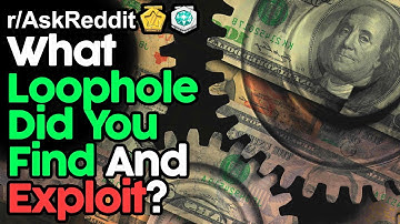 What Loophole Did You Find And Exploit? (r/AskReddit Top Posts | Reddit Stories)