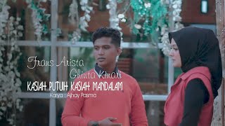 Frans Ariesta Feat Ghinta Kinari - Kasiah Putuih Kasiah Mandalam (Official Music Video)