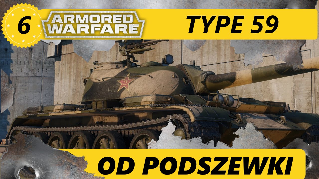 TYPE 59 od Podszewki - Poradniki i omówienia - Armored Warfare. polska hd