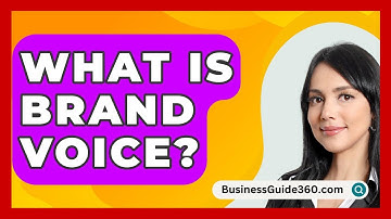 What Is Brand Voice? - BusinessGuide360.com