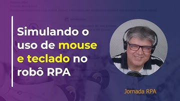 AUTOMATIZANDO MOUSE E TECLADO PELO RPA