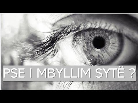 Video: Pse i mbyllim sytë?