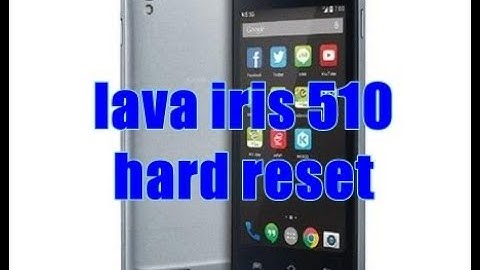 Hard reset lava iris 510