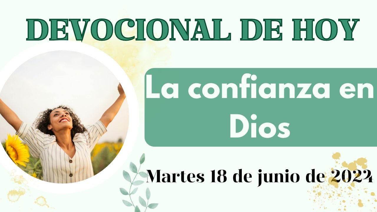 Devocional de hoy martes 18 de Junio 2024 📖 | La confianza en Dios 💪 ...