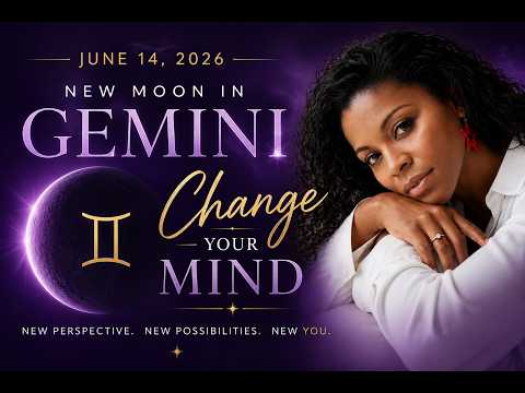 New Moon in Gemini ♊ June 14, 2026 | Change Your Mind, Change Your Life