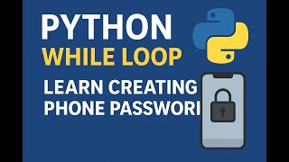Python While Loop || Learn Creating Phone Password ||  Beginners Tutorial ||ফোন পাসওয়ার্ড উদাহরণ ||