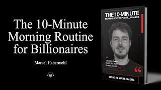 The 10-Minute Morning Routine for Billionaires