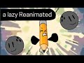 BFDI 12 Reanimated in 52 hours or smth