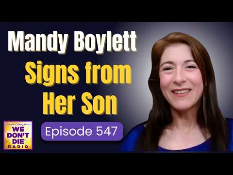 Incredible Signs from her Son in the Afterlife! Meet Mandy Boylett - We Don't Die Episode #547