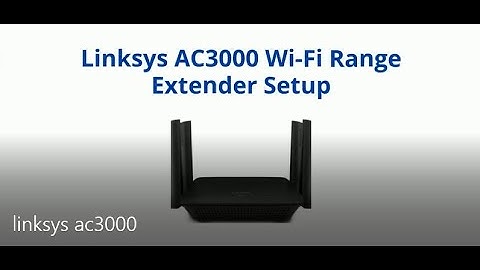 Linksys AC3000 Extender Setup