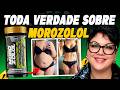 MOROZOLOL (A VERDADE) VALE A PENA MESMO? FUNCIONA? MOROZOLOL É BOM? COMO TOMAR E ONDE COMPRAR