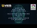 Smpte hollywood and the ves present machine learning in vfx sizzle reel