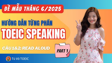 [SERIES]  Hướng Dẫn Giải Đề TOEIC SPEAKING tháng 6 Part 1 (Read Aloud) | Test 2 Câu 1&2