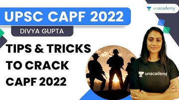 Tips and Tricks to Crack CAPF 2022 | Divya Gupta | Unacademy Shaurya
