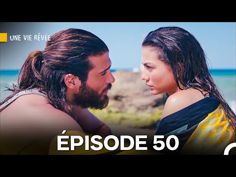 Une Vie Rêvée Épisode 50 (Version Longue) (Doublage en Français)