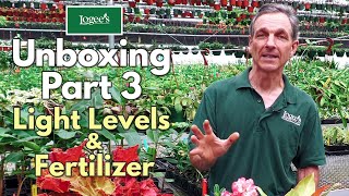 Logee's Unboxing - Part 3 of 3 (Optimal Fertilizer and Light Levels for Your Tropical Plants)