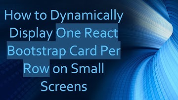 How to Dynamically Display One React Bootstrap Card Per Row on Small Screens