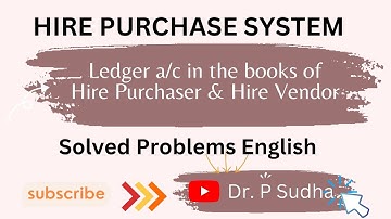Hire Purchase System | Preparation of Ledger Accounts | Books of Hire Purchaser & Hire Vendor