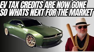 EV Tax Credits $7500 Now Gone, What Happens Next For The Electric Car Market 