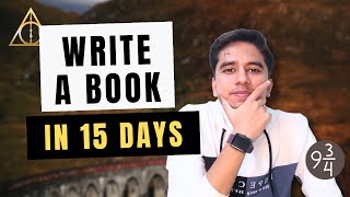 How to write a book in 15 days 😍🔥 | Book writing secrets revealed