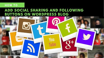 How to Add Social Media Sharing and Follow Buttons to WordPress Blog | WordPress Tutorial